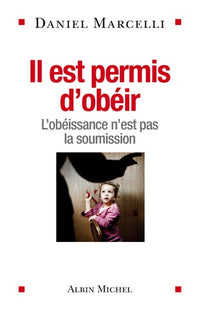 Il est permis d'obéir: L'obéissance n'est pas la soumission
