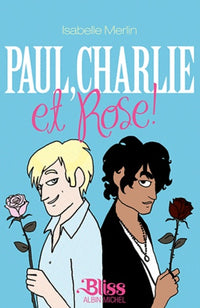 Paul, Charlie et Rose !