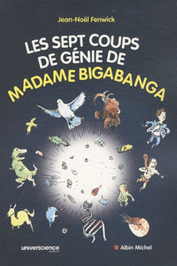 Les sept coups de génie de madame Bigabanga