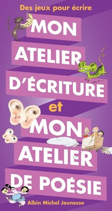 Mon atelier d'écriture et mon atelier de poésie: Des jeux pour écrire