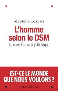 L'homme selon le DSM: Le nouvel ordre psychiatrique