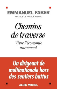 Chemins de traverse: Vivre l'économie autrement