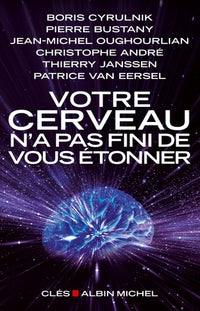 votre cerveau n'a pas fini de vous étonner