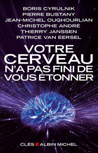 votre cerveau n'a pas fini de vous étonner