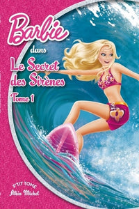 Barbie et le secret des sirènes: Tome 1