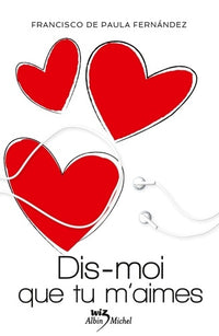 Dis moi que tu m'aimes