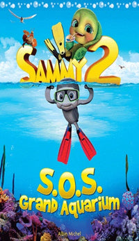 Sammy 2: S.O.S. grand aquarium