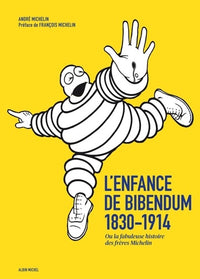 L'Enfance de Bibendum: Ou la fabuleuse histoire des frères Michelin