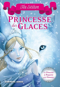Princesse des glaces: Les princesses du royaume de la Fantaisie - tome 1