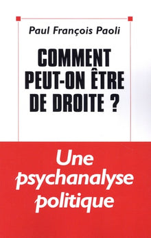 Comment peut-on être de droite ?
