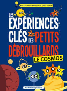 Les experiences clés des petits debrouillards: Le cosmos