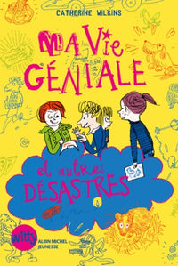 Ma vie géniale et autres désastres