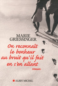 On reconnaît le bonheur au bruit qu'il fait en s'en allant