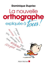 La Nouvelle Orthographe expliquée à tous