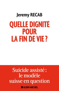 quelle dignité pour la fin de vie ?