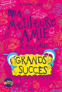 Ma meilleure amie et mes plus grands succès