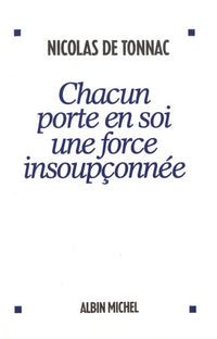 Chacun porte en soi une force insoupçonnée