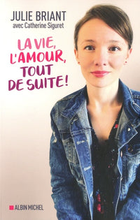 La Vie, l'amour, tout de suite !