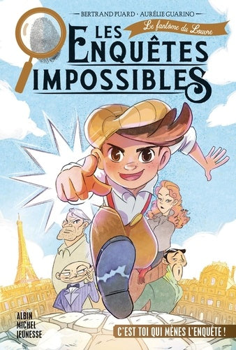 Les enquêtes impossibles - tome 1 - Le Fantôme du Louvre
