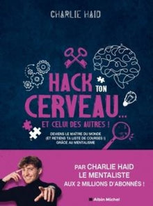 Hack ton cerveau... Et celui des autres !