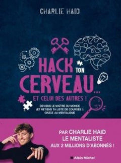 Hack ton cerveau... Et celui des autres !