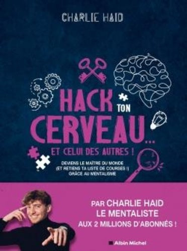 Hack ton cerveau... Et celui des autres !