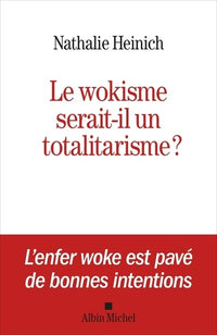 Le Wokisme serait-il un totalitarisme ?