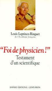 Foi de physicien. Testament d'un scientifique