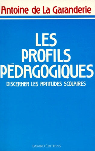 Les Profils Pedagogiques. Discerner Les Aptitudes Scolaires