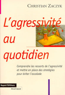 L'agressivité au quotidien