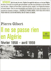 Il Ne Se Passe Rien En Algerie (Fevrier 1958 - Avril 1959)