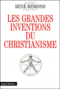 Les grandes inventions du christianisme