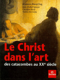 Le Christ dans l'art : Des catacombes au XXe siècle