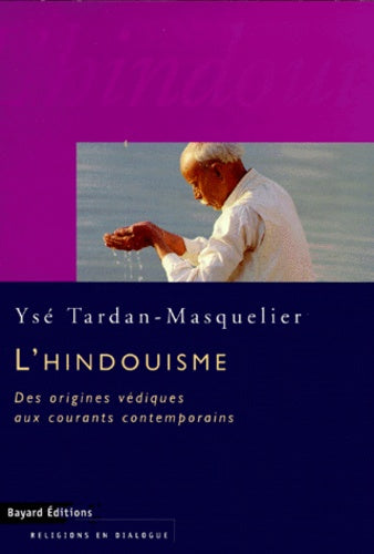L'Hindouisme : Des origines védiques aux courants contemporains