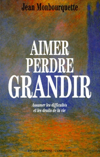Aimer, perdre, grandir