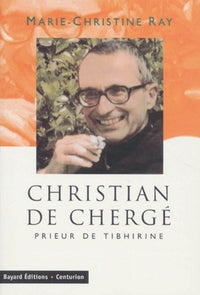 Christian de Chergé : Prieur de Tibhirine