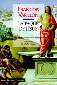 Vivre le christianisme. Tome 3, La Pâque de Jésus, une semaine de méditation d'Évangile