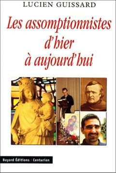 Les Assomptionnistes d'hier à aujourd'hui