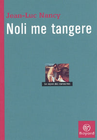 Noli Me Tangere : Essai sur la levée du corps