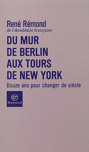 Du mur de Berlin aux tours de New York : Douze ans pour changer de siècle