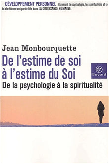 De l'estime de soi à l'estime du Soi : De la psychologie à la spiritualité