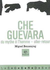 Che Guevara : Du mythe à l'homme - Aller-retour