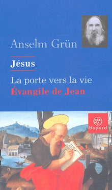 Jésus, la porte de la vie: L'Evangile de Jean