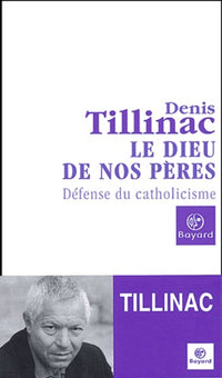 Le dieu de nos pères : Défense du catholicisme