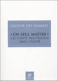 "Un seul maître": L'autorité doctrinale dans l'Eglise