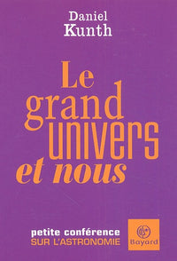 Le grand univers et nous: Petite conférence sur l'astronomie