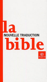 La Bible: Nouvelle traduction