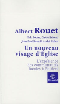 Un nouveau visage d'Eglise: L'expérience des communautés locales à Poitiers