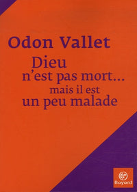 Dieu n'est pas mort... mais il est un peu malade