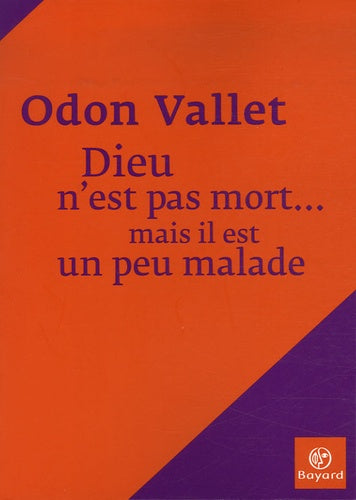 Dieu n'est pas mort... mais il est un peu malade